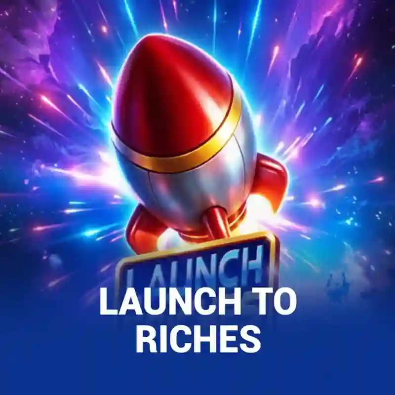 Game Launch To Riches